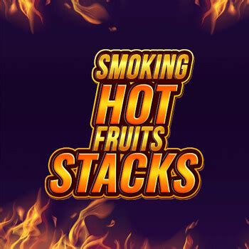 Play Smoking Hot Fruits Stacks Slot