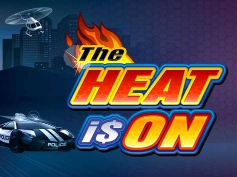 Play The Heat Is On Slot