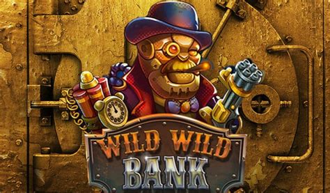 Play Wild Wild Bank Slot
