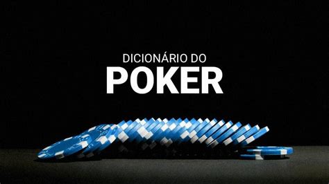 Poker Dicionario De Termos