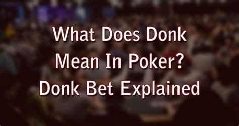 Poker Donk Significado