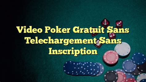 Poker Gratuit Sans Telechargement Et Sans Inscricao