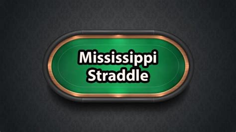 Poker Mississippi Straddle