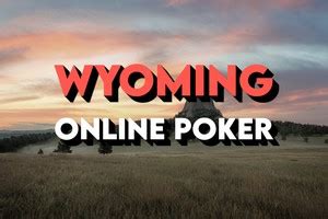 Poker Wyoming