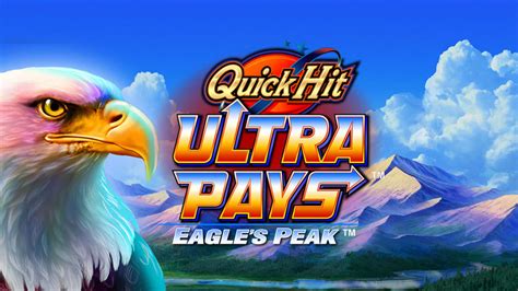 Quick Hit Ultra Pays Eagles Peak Betano