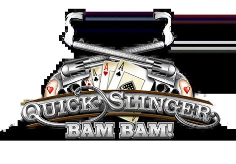 Quick Slinger Bam Bam Brabet