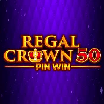 Regal Crown 50 Pin Win Bwin