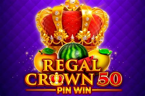 Regal Crown 50 Pin Win Slot - Play Online