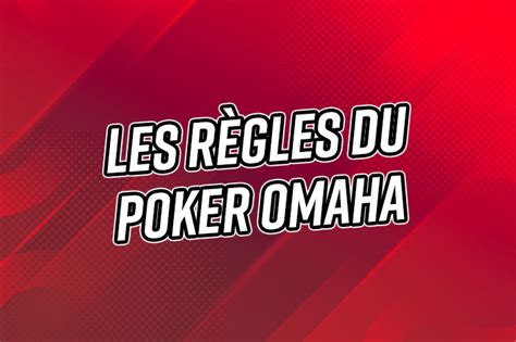 Regle De Jeu Du Poker Omaha
