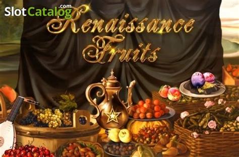 Renaissance Fruits Betano