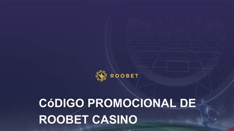 Roobet Casino Codigo Promocional
