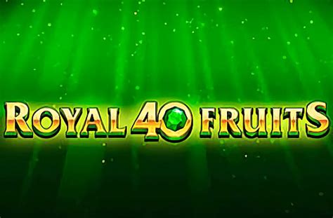 Royal 40 Fruits Betano