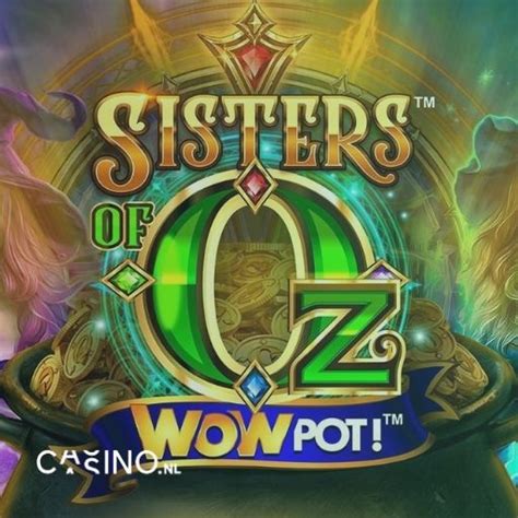 Sisters Of Oz Wowpot Review 2024