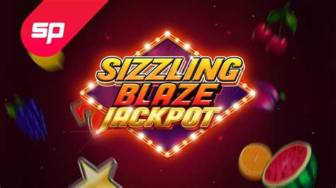 Sizzling Blaze Jackpot Betano