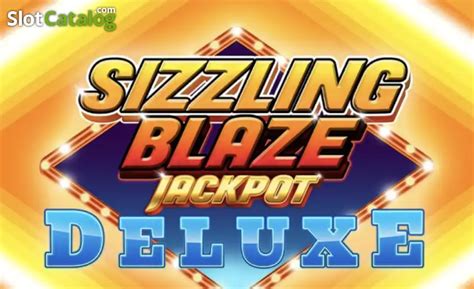 Sizzling Blaze Jackpot Deluxe Slot - Play Online