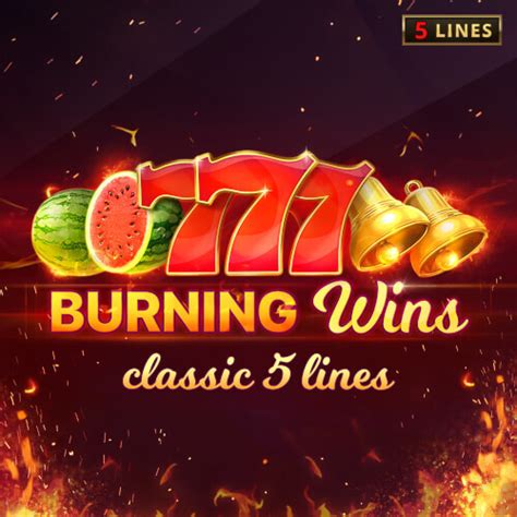 Slot Burning Wins Classic 5 Lines