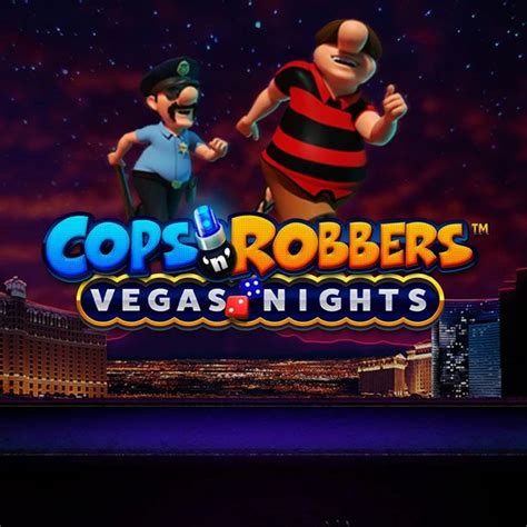 Slot Cops N Robbers Vegas Nights