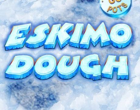 Slot Eskimo Dough