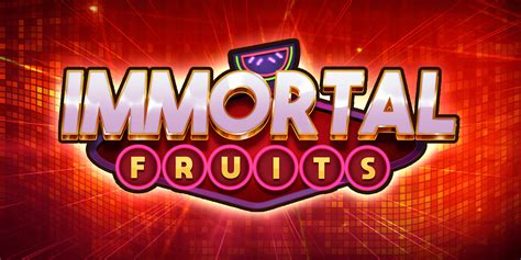 Slot Immortal Fruits