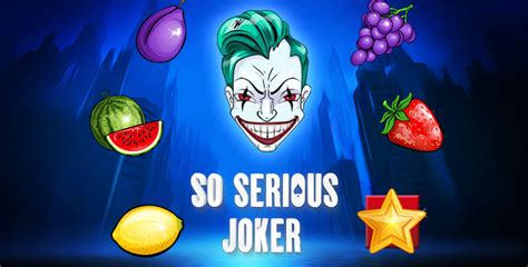 Slot So Serious Joker