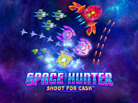 Slot Space Hunter Shoot For Cash