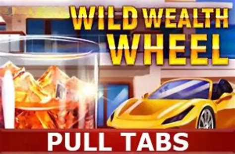 Slot Wild Wealth Wheel Pull Tabs