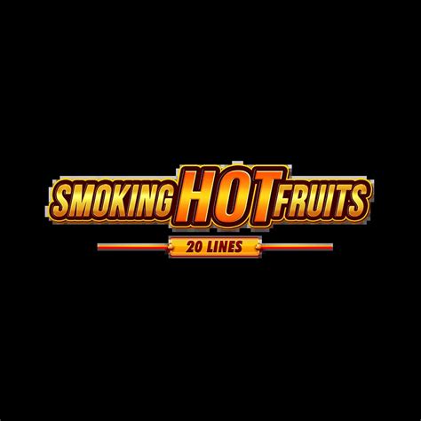 Smoking Hot Fruits 20 Blaze