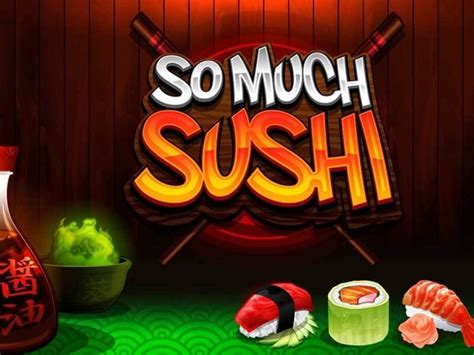 So Much Sushi Slot Gratis