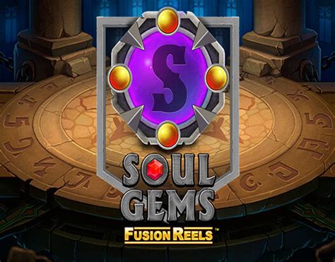 Soul Gems Fusion Reels Betano