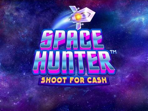 Space Hunter Shoot For Cash Netbet