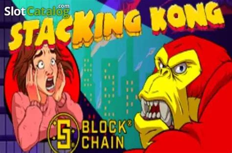 Stacking Kong With Blockchain Bet365