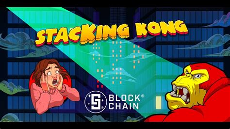 Stacking Kong With Blockchain Netbet
