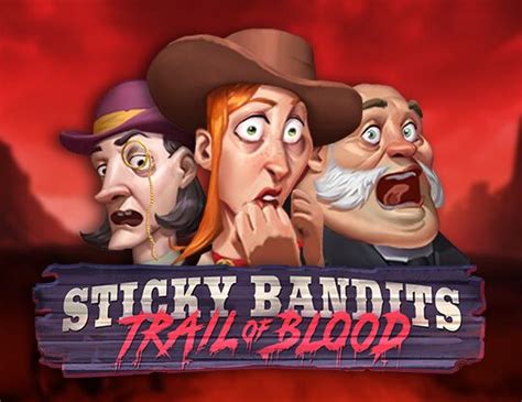 Sticky Bandits Trail Of Blood Betfair