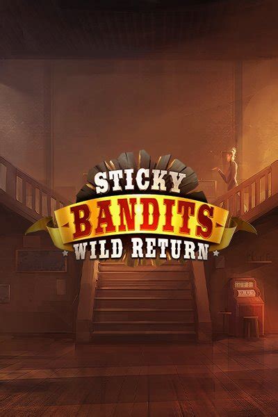 Sticky Bandits Wild Return Pokerstars