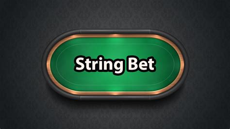 String Bet Poker