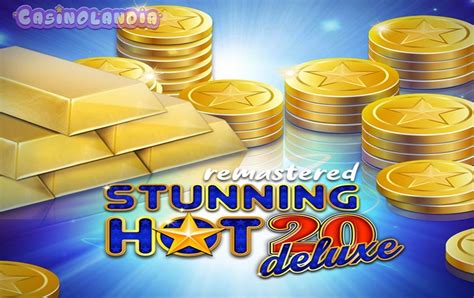 Stunning Hot 20 Deluxe Remastered Slot Gratis