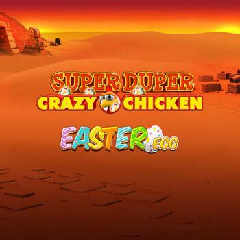 Super Duper Crazy Chicken Easter Egg Netbet