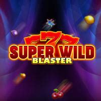 Super Wild Blaster Bwin