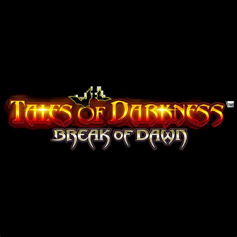 Tales Of Darkness Break Of Dawn 1xbet