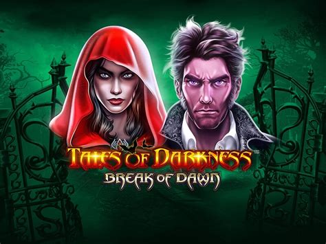 Tales Of Darkness Break Of Dawn Netbet