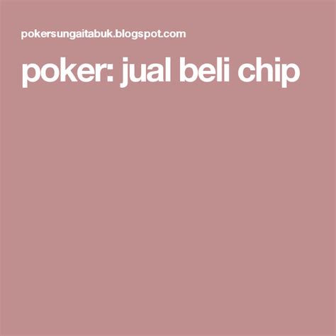 Tempat Jual Beli Poker Chip