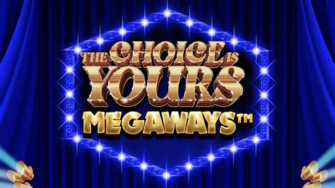 The Choice Is Yours Megaways Betsson