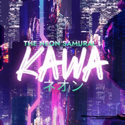 The Neon Samurai Kawa Review 2024