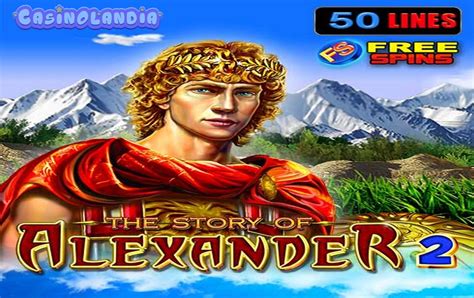 The Story Of Alexander 2 Slot Gratis