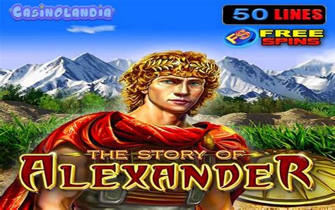 The Story Of Alexander Slot Gratis