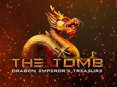 The Tomb Dragon Emperor S Treasure Brabet