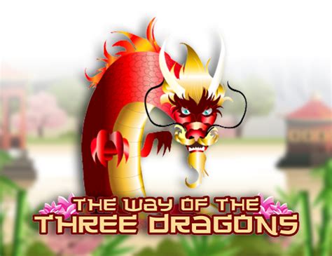 The Way Of The Three Dragons Betano