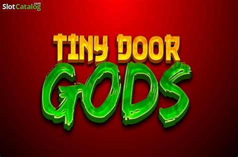 Tiny Door Gods Slot Gratis