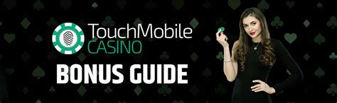 Touch Mobile Casino Bonus