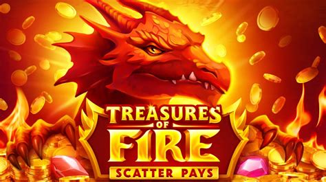 Treasures Of Fire Scatter Pays Bodog